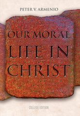 Our Moral Life in Christ – COLLEGE EDITION