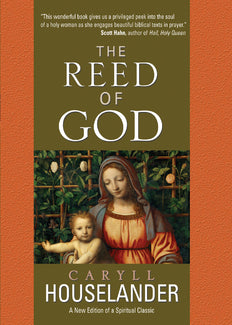 The Reed of God: A New Edition of a Spiritual Classic