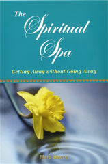 The Spiritual Spa: Getting Away Without Going Away