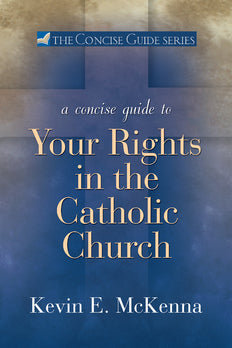 A Concise Guide to Your Rights in the Catholic Church