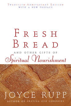 Fresh Bread: And Other Gifts of Spiritual Nourishment