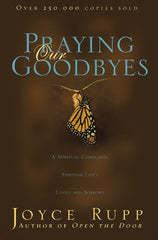 Praying Our Goodbyes: A Spiritual Companion Through Life's Losses and Sorrows