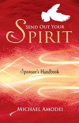 Send Out Your Spirit (Sponsor's Handbook): Sponsor's Handbook