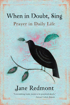 When in Doubt, Sing: Prayer in Daily Life