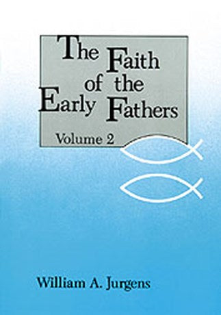 The Faith of the Early Fathers: Volume 2