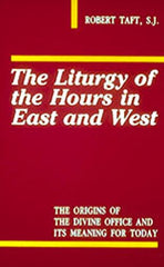 The Liturgy Of The Hours In East And West