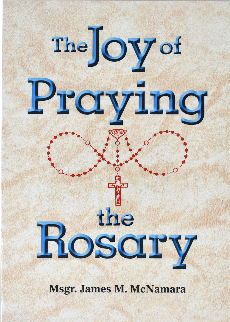 The Joy Of Praying The Rosary