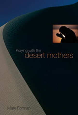 Praying with the Desert Mothers