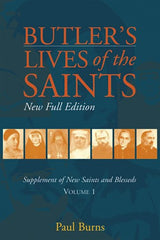 Butler's Lives of the Saints: New Full Edition: Supplement of New Saints and Blesseds, Volume 1