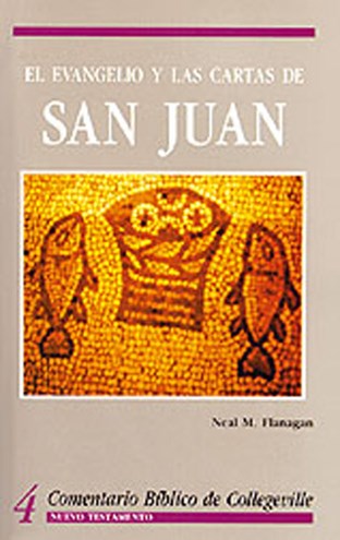 Comentario Biblico De Collegeville Nt Volume 4: El Evangelio Y Las Cartas De San Juan
