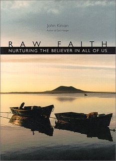 Raw Faith: Nurturing the Believer in All of Us