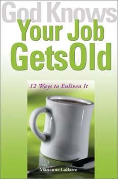 God Knows Your Job Gets Old: 12 Ways to Enliven It