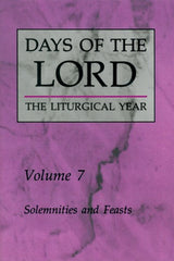 Days of the Lord: Volume 7: Solemnities and Feasts