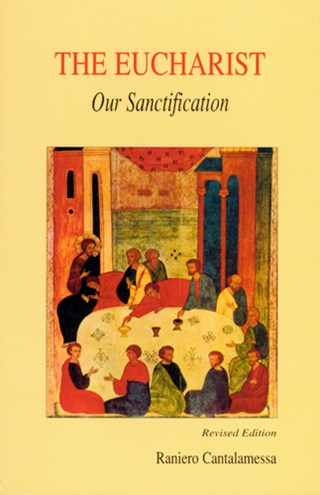 The Eucharist, Our Sanctification