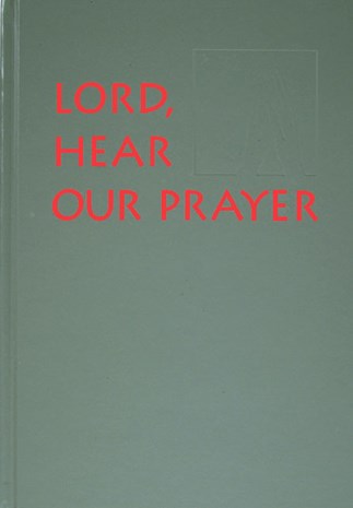 Lord, Hear Our Prayer: The Prayer of the Faithful for Sundays, Holy Days, and Ritual Masses