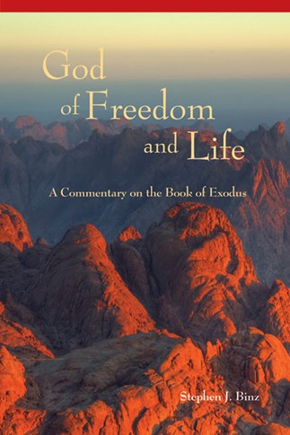 The God of Freedom and Life: A Commentary on the Book of Exodus