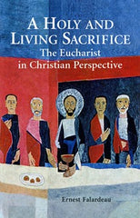 A Holy and Living Sacrifice: The Eucharist in Christian Perspective