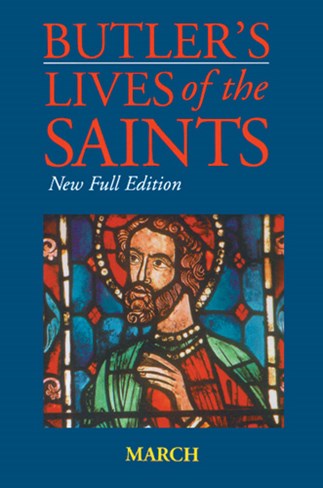 Butler's Lives of the Saints: March: New Full Edition