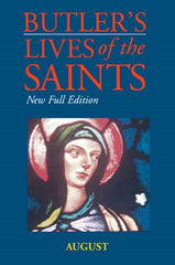 Butler's Lives of the Saints: August: New Full Edition