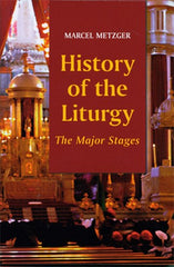 History of the Liturgy: The Major Stages