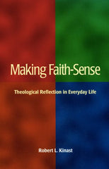 Making Faith-Sense: Theological Reflection in Everyday Life