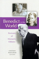 Benedict In The World: Portraits of Monastic Oblates