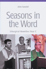 Seasons In The Word: Liturgical Homilies Year C