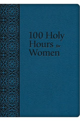 100 Holy Hours for Women
