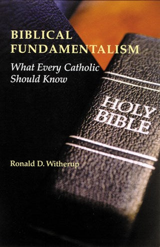 Biblical Fundamentalism: What Every Catholic Should Know