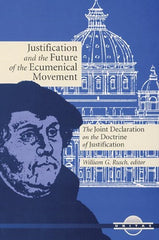 Justification and the Future of the Ecumenical Movement: The Joint Declaration on the Doctrine of Justification