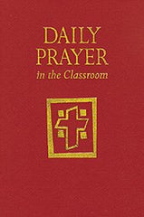 Daily Prayer in the Classroom: Interactive Daily Prayer