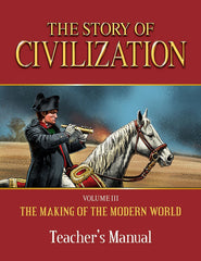 The Story of Civilization Volume 3: The Making of the Modern World (Teacher's Manual)