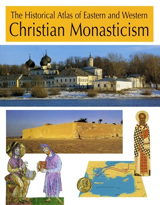 The Historical Atlas of Eastern and Western Christian Monasticism