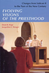 Evolving Visions Of The Priesthood: Changes from Vatican II to the Turn of the New Century