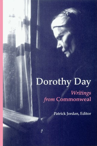 Dorothy Day: Writings from  Commonweal