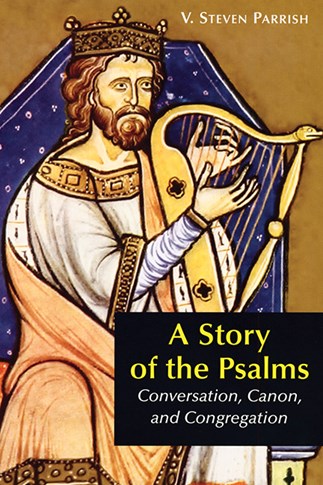 A Story of the Psalms: Conversation, Canon, and Congregation
