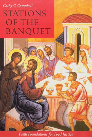 Stations of the Banquet: Faith Foundations for Food Justice