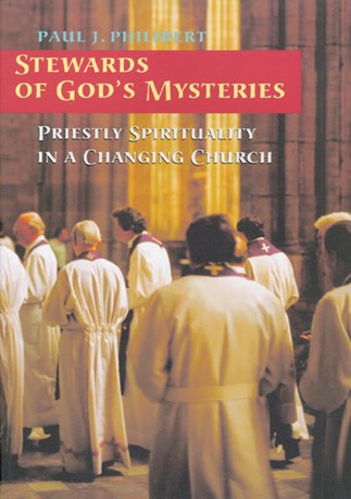 Stewards of God's Mysteries: Priestly Spirituality in a Changing Church