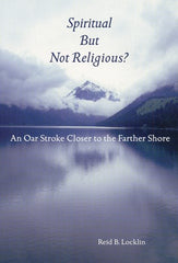 Spiritual but not Religious?: An Oar Stroke Closer to the Farther Shore