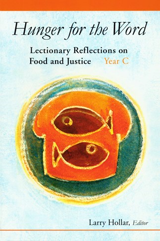 Hunger for the Word: Lectionary Reflections on Food and Justice-Year C