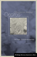 Claiming our Deepest Desires: The Power of an Intimate Marriage