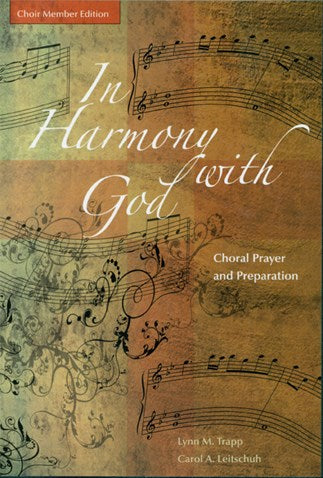 In Harmony with God: Choral Prayer and Preparation Choir Member Edition