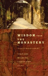 Wisdom from the Monastery: The Rule of St. Benedict for Everyday Life