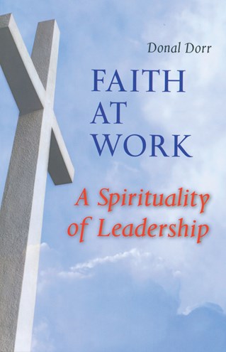 Faith at Work: A Spirituality of Leadership