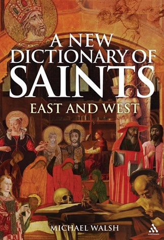 A New Dictionary of Saints: East and West