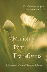 Ministry That Transforms: A Contemplative Process of Theological Reflection