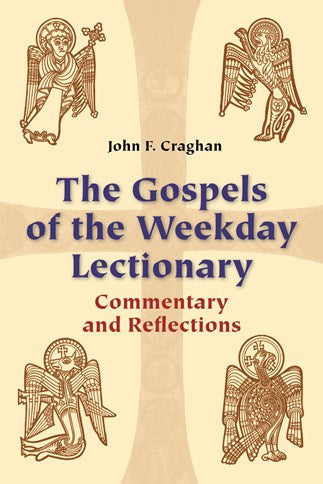 The Gospels of the Weekday Lectionary: Commentary and Reflections