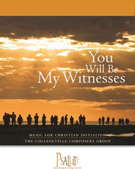 You Will Be My Witnesses:  Music For Christian Initiation: Cantor/Choir Edition