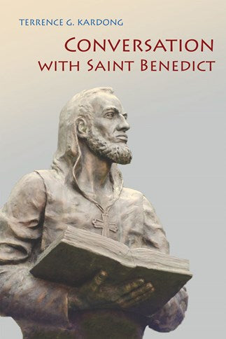 Conversation With Saint Benedict: The Rule in Today's World