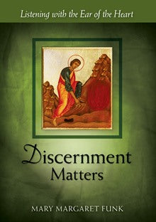 Discernment Matters: Listening with the Ear of the Heart